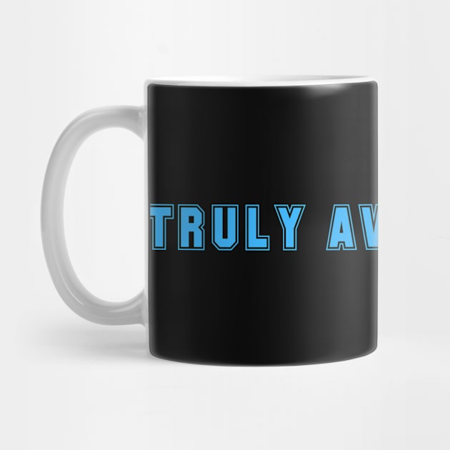 Truly Average Dad - Funny Father's Day Design by tnts